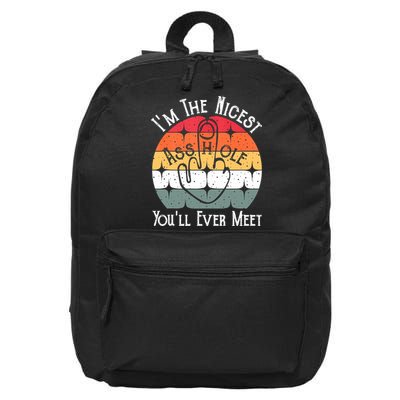 I'm The Nicest Asshole You'll Ever Meet Funny Asshole 16 in Basic Backpack