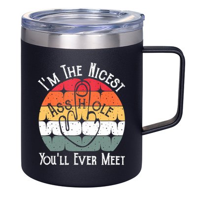 I'm The Nicest Asshole You'll Ever Meet Funny Asshole 12oz Stainless Steel Coffee Mug