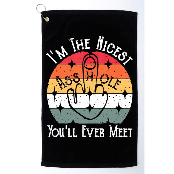I'm The Nicest Asshole You'll Ever Meet Funny Asshole Golf Towel