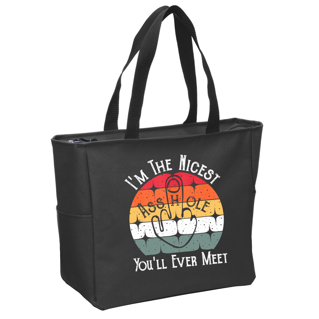 I'm The Nicest Asshole You'll Ever Meet Funny Asshole Zip Tote Bag