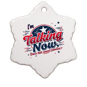 IM Talking Now Does That Sound Familiar Trump For President Ceramic Star Ornament