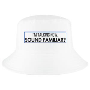 IM Talking Now. Sound Familiar Funny Trump Debate 2024 Cool Comfort Performance Bucket Hat