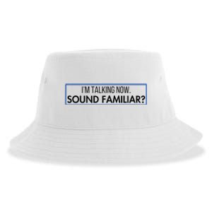 IM Talking Now. Sound Familiar Funny Trump Debate 2024 Sustainable Bucket Hat