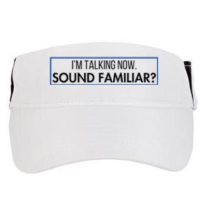 IM Talking Now. Sound Familiar Funny Trump Debate 2024 Adult Drive Performance Visor