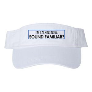 IM Talking Now. Sound Familiar Funny Trump Debate 2024 Valucap Bio-Washed Visor