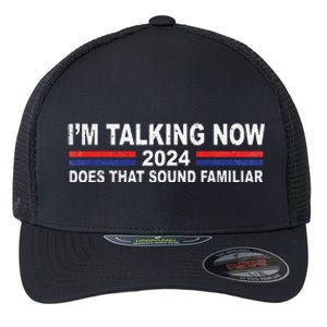 IM Talking Now Does That Sound Familiar Funny Trump Debate Flexfit Unipanel Trucker Cap