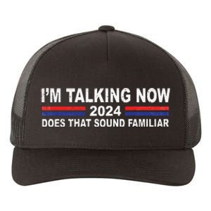 IM Talking Now Does That Sound Familiar Funny Trump Debate Yupoong Adult 5-Panel Trucker Hat