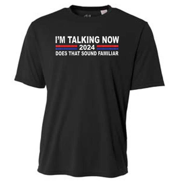 IM Talking Now Does That Sound Familiar Funny Trump Debate Cooling Performance Crew T-Shirt