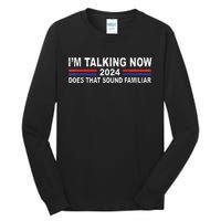 IM Talking Now Does That Sound Familiar Funny Trump Debate Tall Long Sleeve T-Shirt