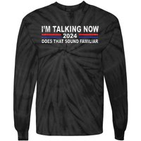 IM Talking Now Does That Sound Familiar Funny Trump Debate Tie-Dye Long Sleeve Shirt