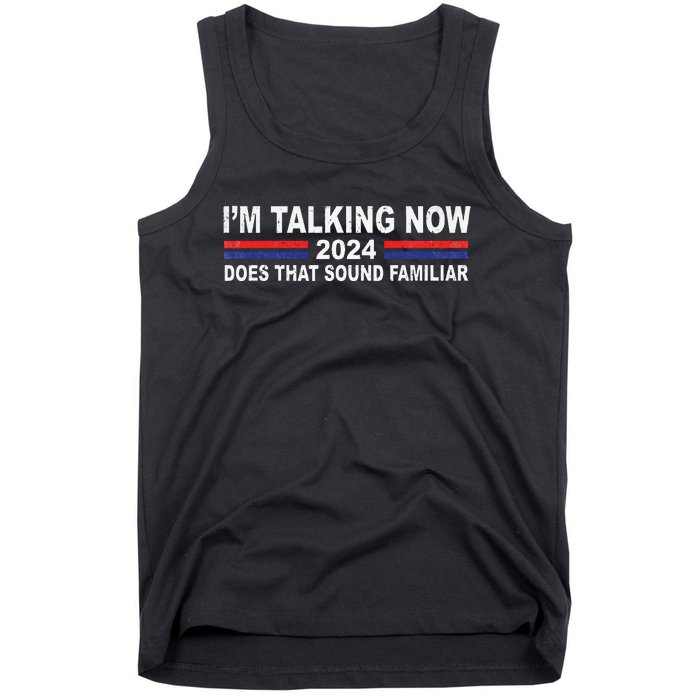 IM Talking Now Does That Sound Familiar Funny Trump Debate Tank Top