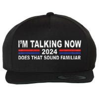 IM Talking Now Does That Sound Familiar Funny Trump Debate Wool Snapback Cap