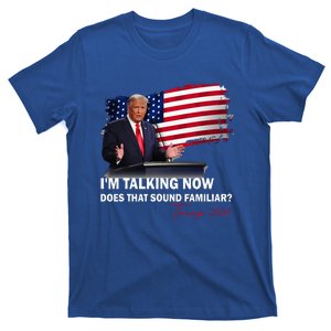 IM Talking Now Does That Sound Familiar Trump 2024 T-Shirt