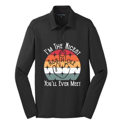 Im The Nicest Asshole You Will Ever Meet Funny Saying Silk Touch Performance Long Sleeve Polo