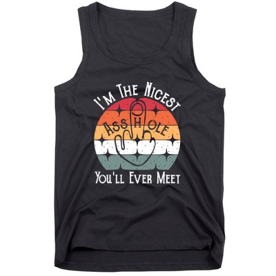 Im The Nicest Asshole You Will Ever Meet Funny Saying Tank Top