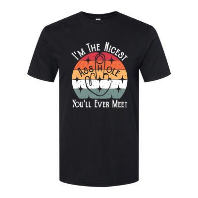 Im The Nicest Asshole You Will Ever Meet Funny Saying Softstyle CVC T-Shirt