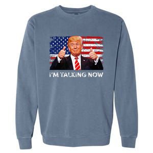 IM Talking Now Trump Debate Zinger Garment-Dyed Sweatshirt