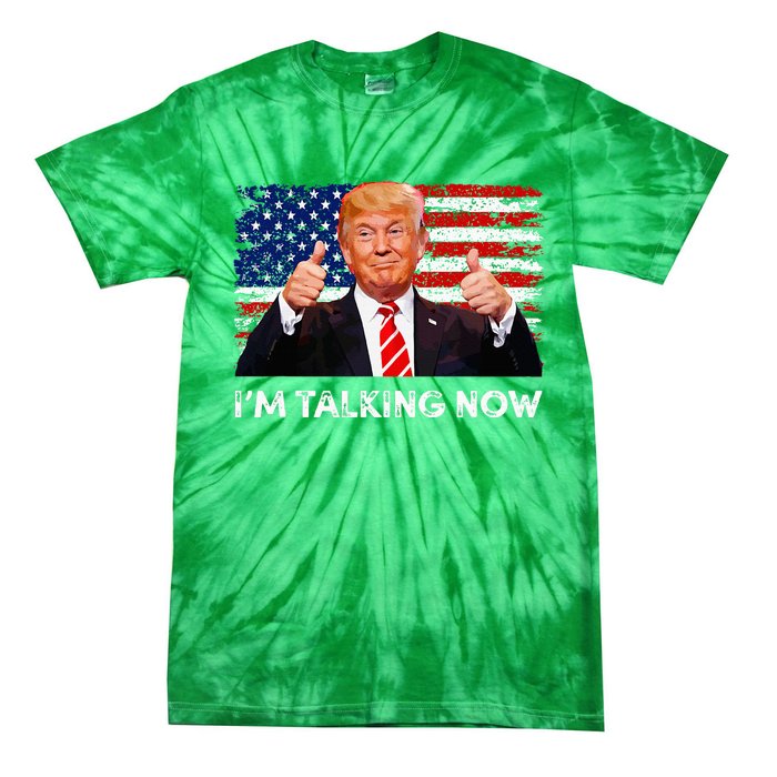 IM Talking Now Trump Debate Zinger Tie-Dye T-Shirt