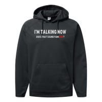 IM Talking Now Does That Sound Familiar Trump Performance Fleece Hoodie