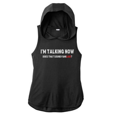 IM Talking Now Does That Sound Familiar Trump Ladies PosiCharge Tri-Blend Wicking Draft Hoodie Tank