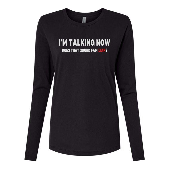 IM Talking Now Does That Sound Familiar Trump Womens Cotton Relaxed Long Sleeve T-Shirt