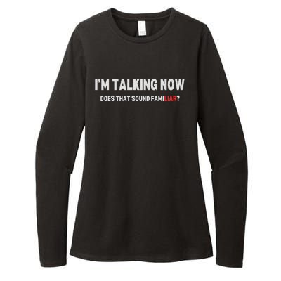 IM Talking Now Does That Sound Familiar Trump Womens CVC Long Sleeve Shirt