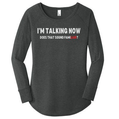 IM Talking Now Does That Sound Familiar Trump Women's Perfect Tri Tunic Long Sleeve Shirt