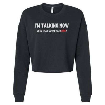 IM Talking Now Does That Sound Familiar Trump Cropped Pullover Crew