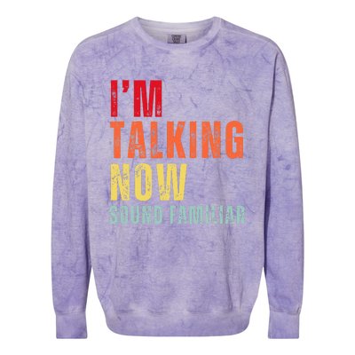 IM Talking Now. Sound Familiar Colorblast Crewneck Sweatshirt