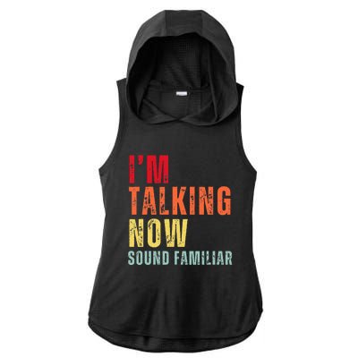 IM Talking Now. Sound Familiar Ladies PosiCharge Tri-Blend Wicking Draft Hoodie Tank