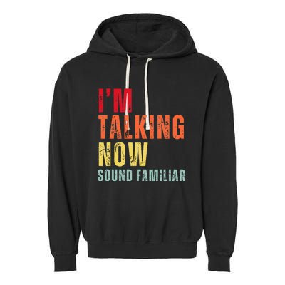 IM Talking Now. Sound Familiar Garment-Dyed Fleece Hoodie