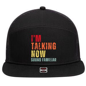 IM Talking Now. Sound Familiar 7 Panel Mesh Trucker Snapback Hat