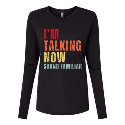 IM Talking Now. Sound Familiar Womens Cotton Relaxed Long Sleeve T-Shirt