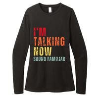 IM Talking Now. Sound Familiar Womens CVC Long Sleeve Shirt