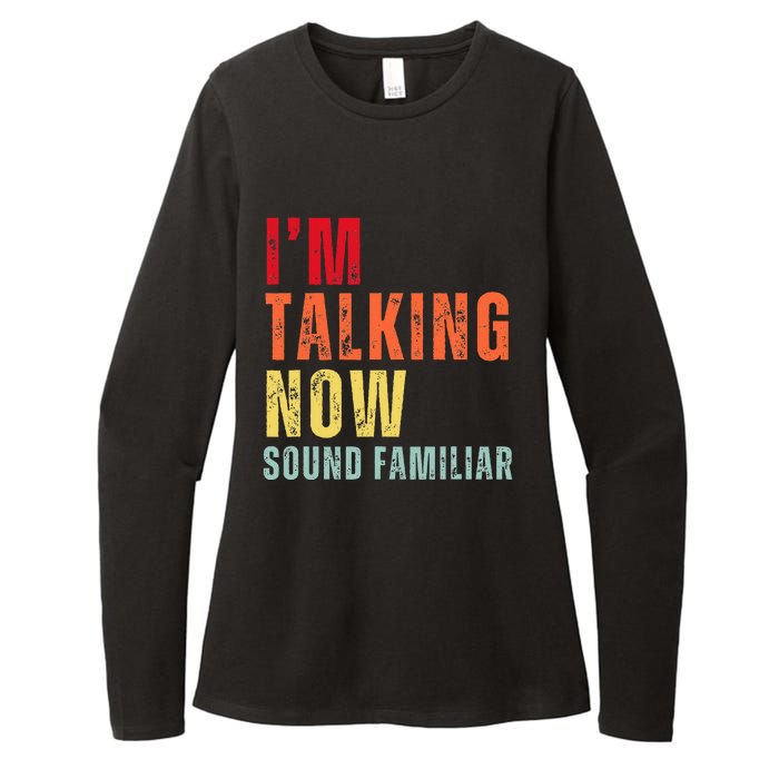 IM Talking Now. Sound Familiar Womens CVC Long Sleeve Shirt