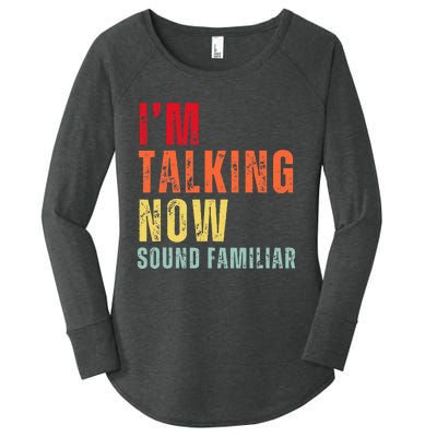 IM Talking Now. Sound Familiar Women's Perfect Tri Tunic Long Sleeve Shirt