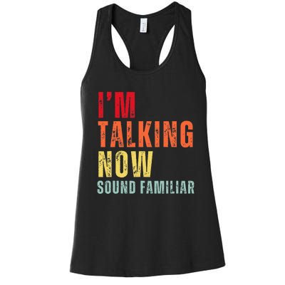 IM Talking Now. Sound Familiar Women's Racerback Tank