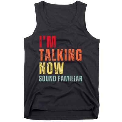 IM Talking Now. Sound Familiar Tank Top