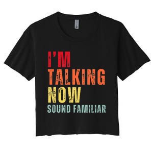 IM Talking Now. Sound Familiar Women's Crop Top Tee