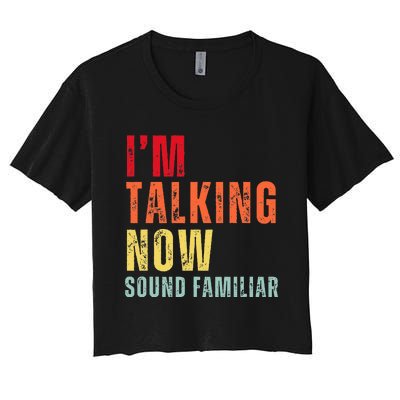 IM Talking Now. Sound Familiar Women's Crop Top Tee