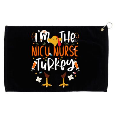 Im The Nicu Nurse Turkey Turkey Nicu Nurse Thanksgiving Gift Grommeted Golf Towel