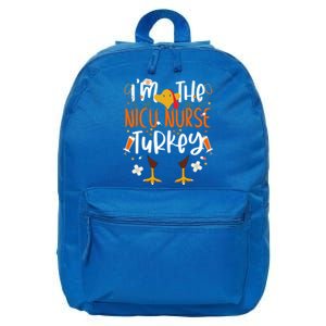 Im The Nicu Nurse Turkey Turkey Nicu Nurse Thanksgiving Gift 16 in Basic Backpack