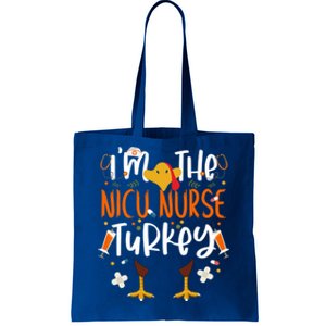 Im The Nicu Nurse Turkey Turkey Nicu Nurse Thanksgiving Gift Tote Bag