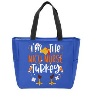 Im The Nicu Nurse Turkey Turkey Nicu Nurse Thanksgiving Gift Zip Tote Bag