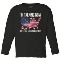 IM Talking Now Sound Familiar Donald Trump 2024 Toddler Long Sleeve Shirt