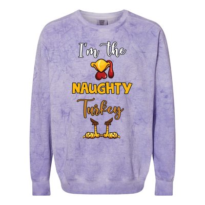 Im The Naughty Turkey Matching Family Turkey Thanksgiving Gift Colorblast Crewneck Sweatshirt