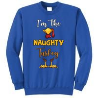 Im The Naughty Turkey Matching Family Turkey Thanksgiving Gift Sweatshirt