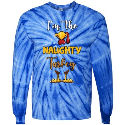 Im The Naughty Turkey Matching Family Turkey Thanksgiving Gift Tie-Dye Long Sleeve Shirt