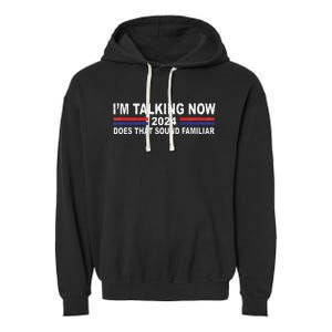 IM Talking Now Does That Sound Familiar Garment-Dyed Fleece Hoodie