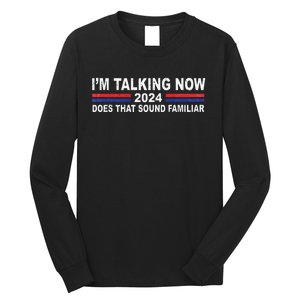 IM Talking Now Does That Sound Familiar Long Sleeve Shirt